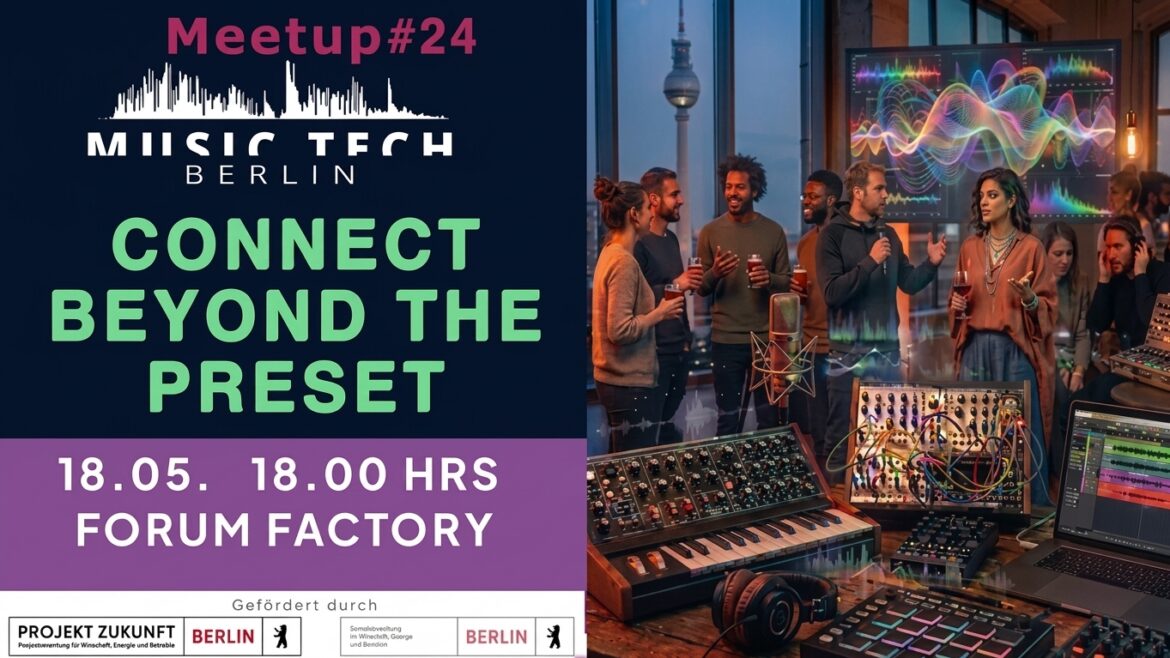 Berlin Music Tech Meetup #24 Cover — Connect Beyond the Preset, 18.05. Forum Factory