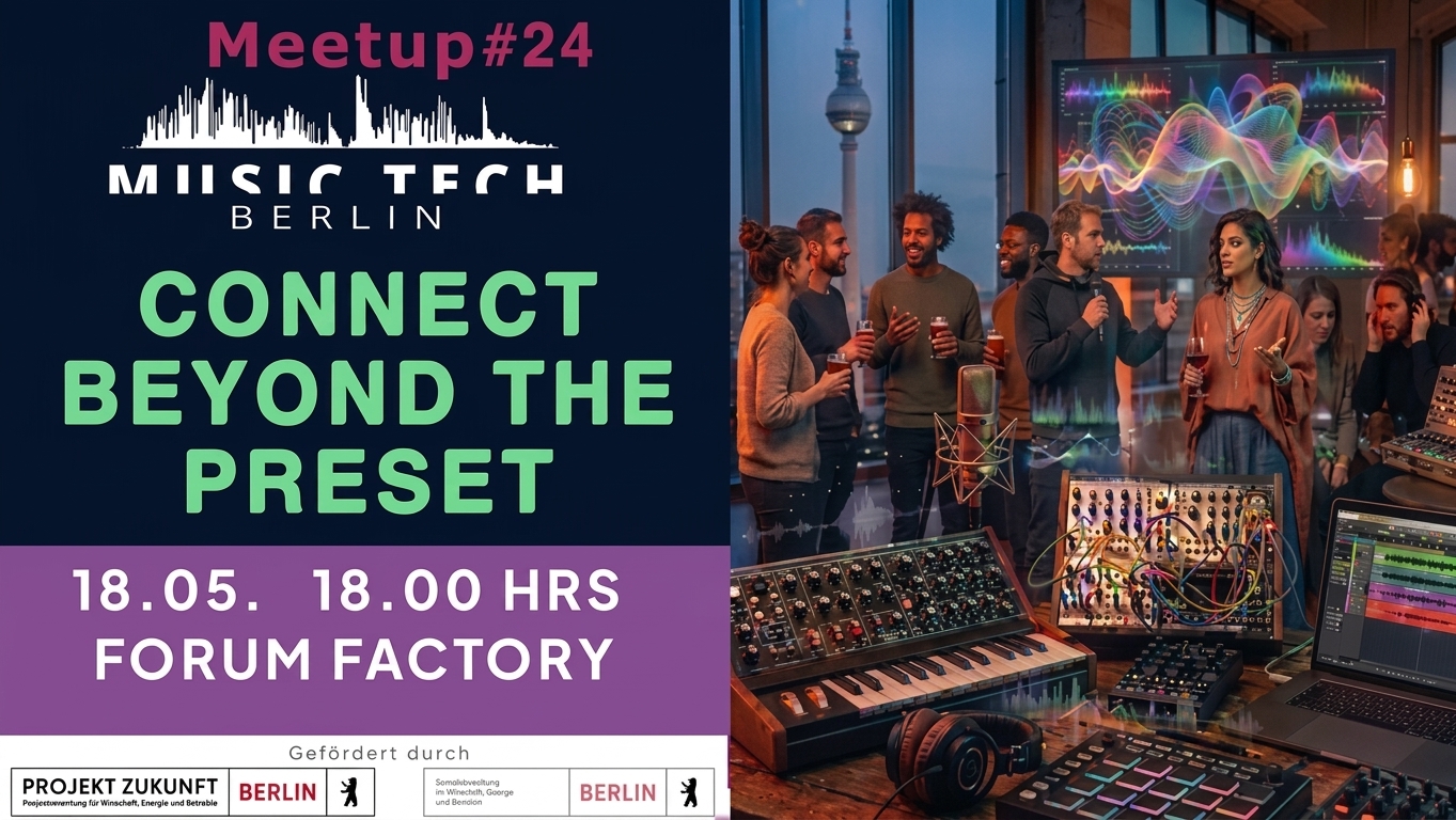 Berlin Music Tech Meetup #24 Cover — Connect Beyond the Preset, 18.05. Forum Factory